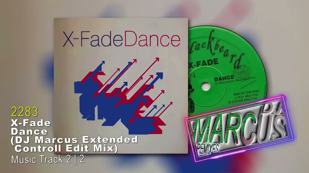 X-Fade - Dance (DJ Marcus Extended Controll Edit Mix)