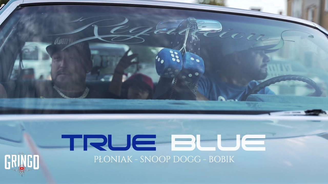 PŁONIAK x SNOOP DOGG x BOBIK - TRUE BLUE
