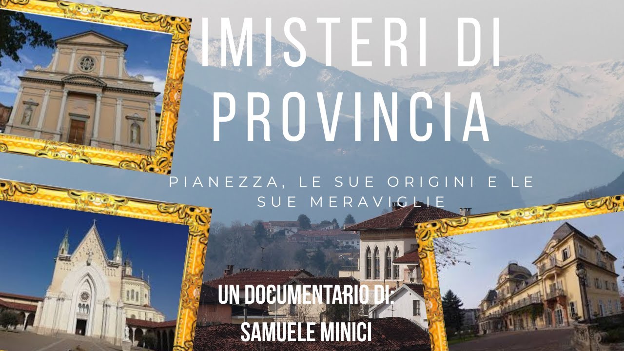 PIANEZZA e le sue Meraviglie : Documentario. 1°parte