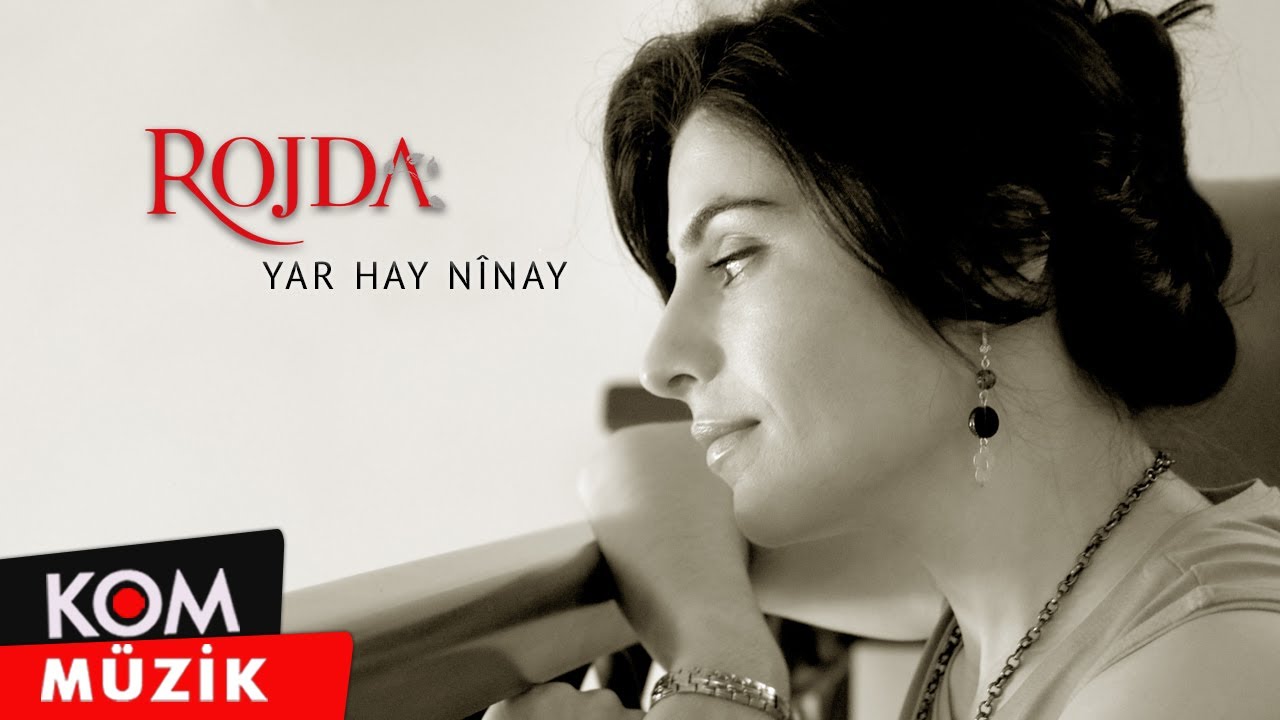 Rojda - Yar Hay N&icirc;nay (Official Audio &copy; Kom M&uuml;zik)