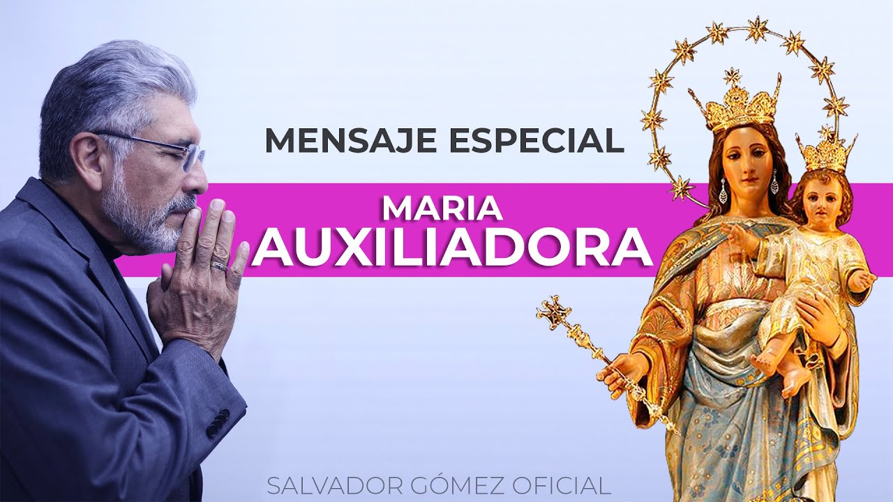 MARIA AUXILIADORA - Auxilianos Hoy - SALVADOR GÓMEZ (Predicador católico)