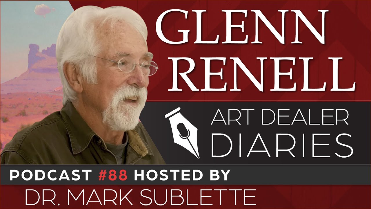 Glenn Renell: Landscape Painter & Art Professor - Epi. 88, Host Dr. Mark Sublette