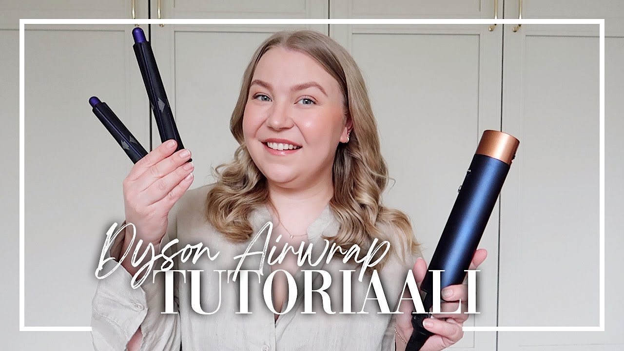 DYSON AIRWRAP -KIHARAT JA TUOTESUOSITUKSET HIUSTEN VOLYYMIIN JA TEKSTUURIIN | Katri Konderla