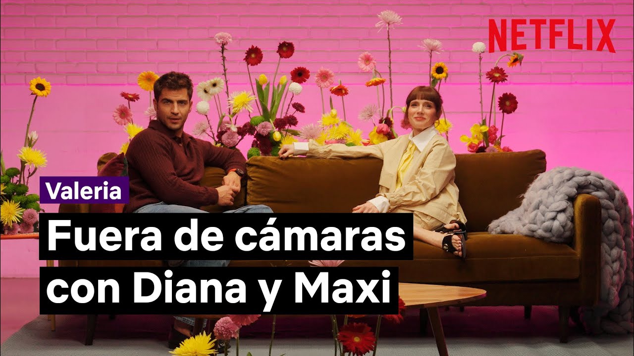 Fuera de cámaras con Diana y Maxi | Valeria | Netflix España