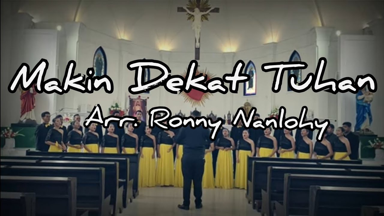 Hotumese Choir _ Makin Dekat Tuhan arr. RONNY NANLOHY