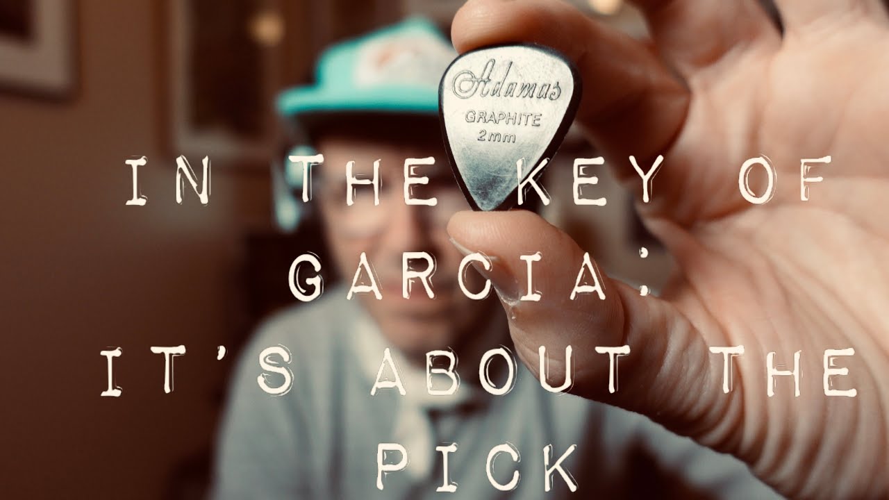 In the Key of Garcia: Holding the Pick, There's more to it that you think.