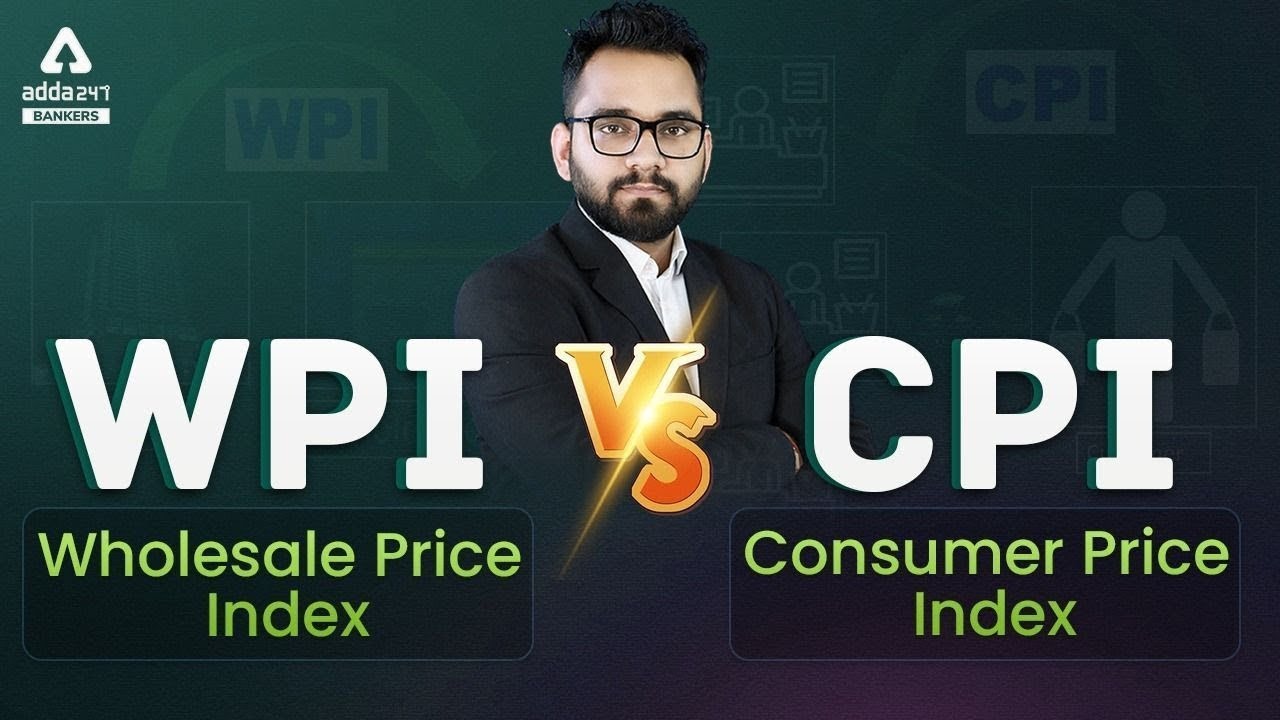 WPI (Wholesale Price Index) vs CPI (Consumer Price Index) |General Awareness | Ashish Gautam Adda247