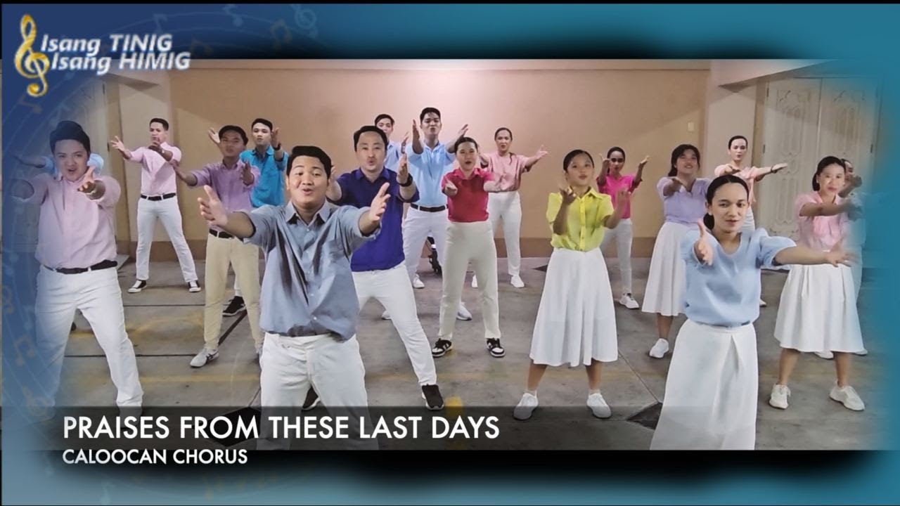 CALOOCAN CHORUS | Praises From These Last Days