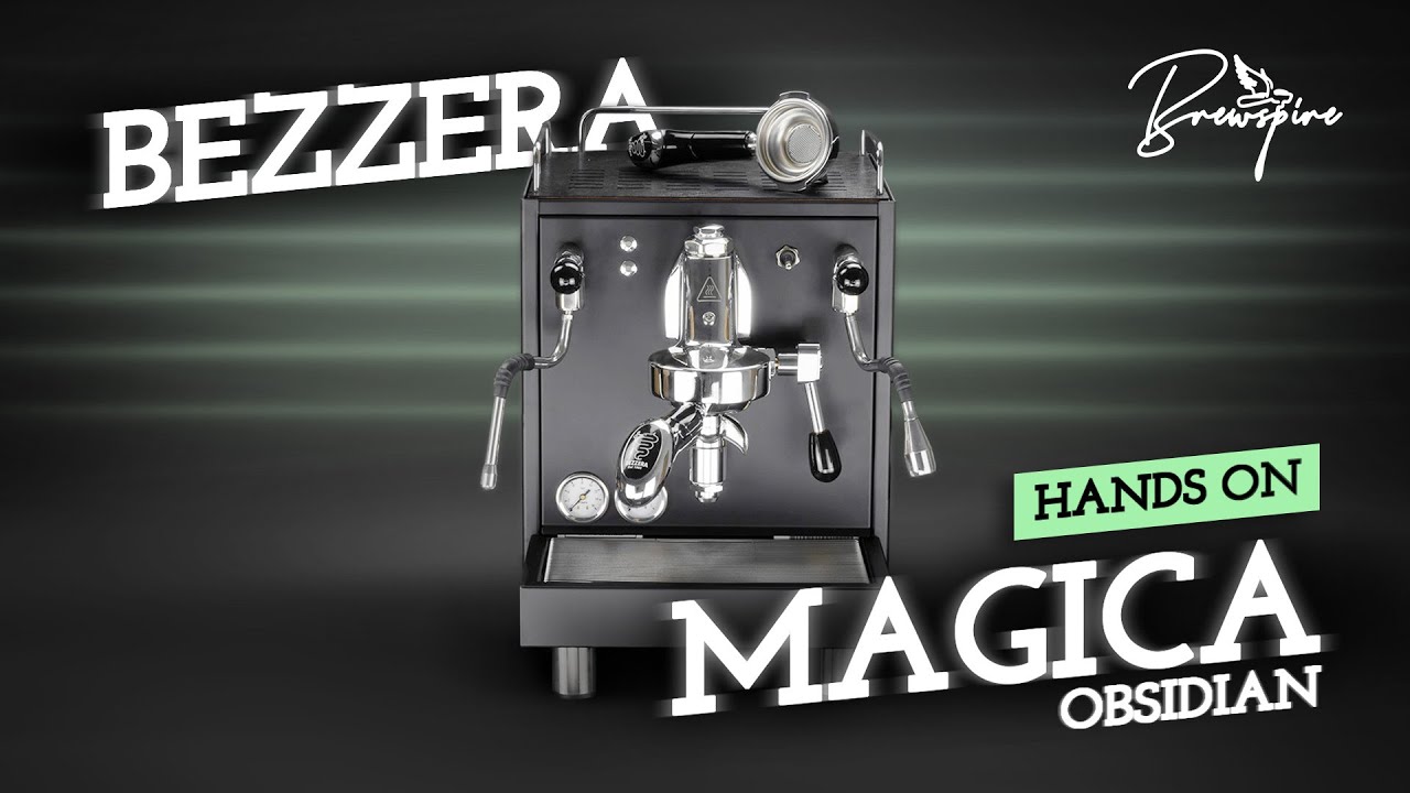 BEZZERA MAGICA OBSIDIAN PURE - HANDS ON REVIEW