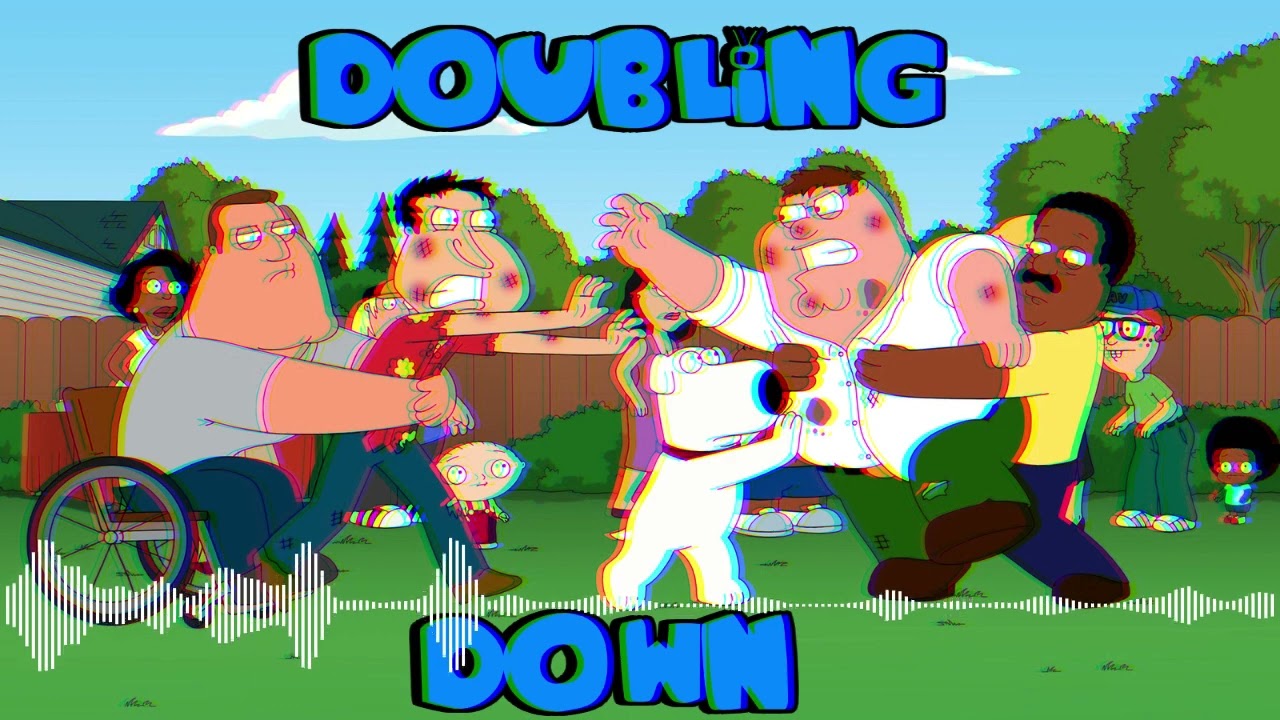 DOUBLING DOWN - FAMILY GUY MIX