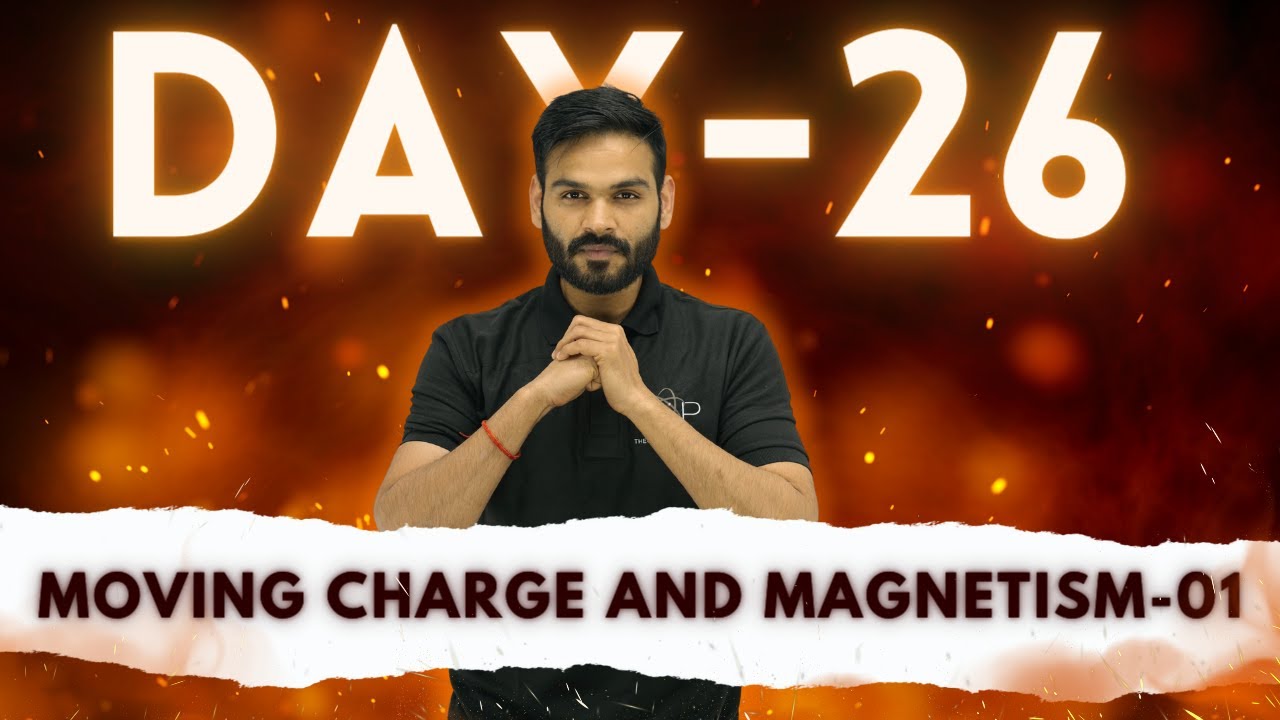 Day - 26 || Moving Charge and Magnetism-01 || JEET Batch - 2024