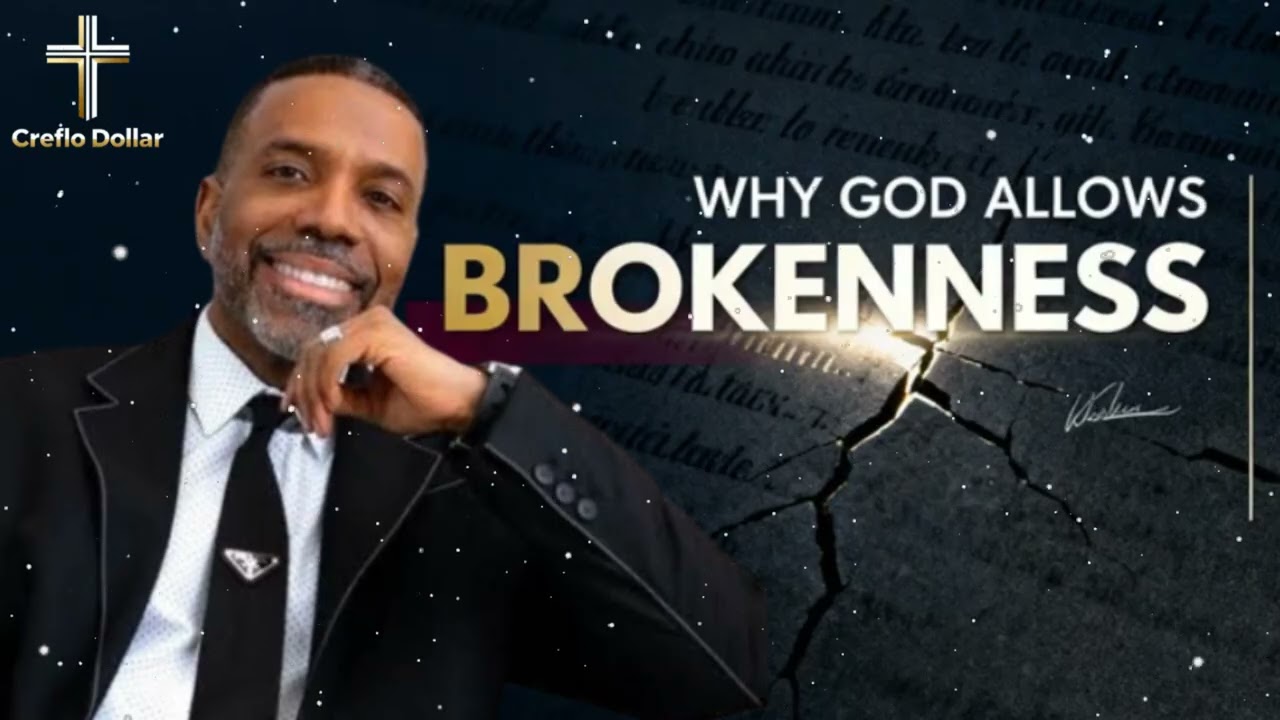 Where Does Brokenness Come From || Creflo Faith
