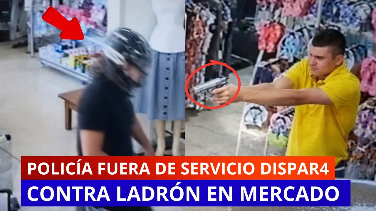 POLICÍA FUERA DE SERVICIO DISPARA CONTRA LADRÓN EN MERCADO | DOS REACCIONES CAPTADAS POR CÁMARAS