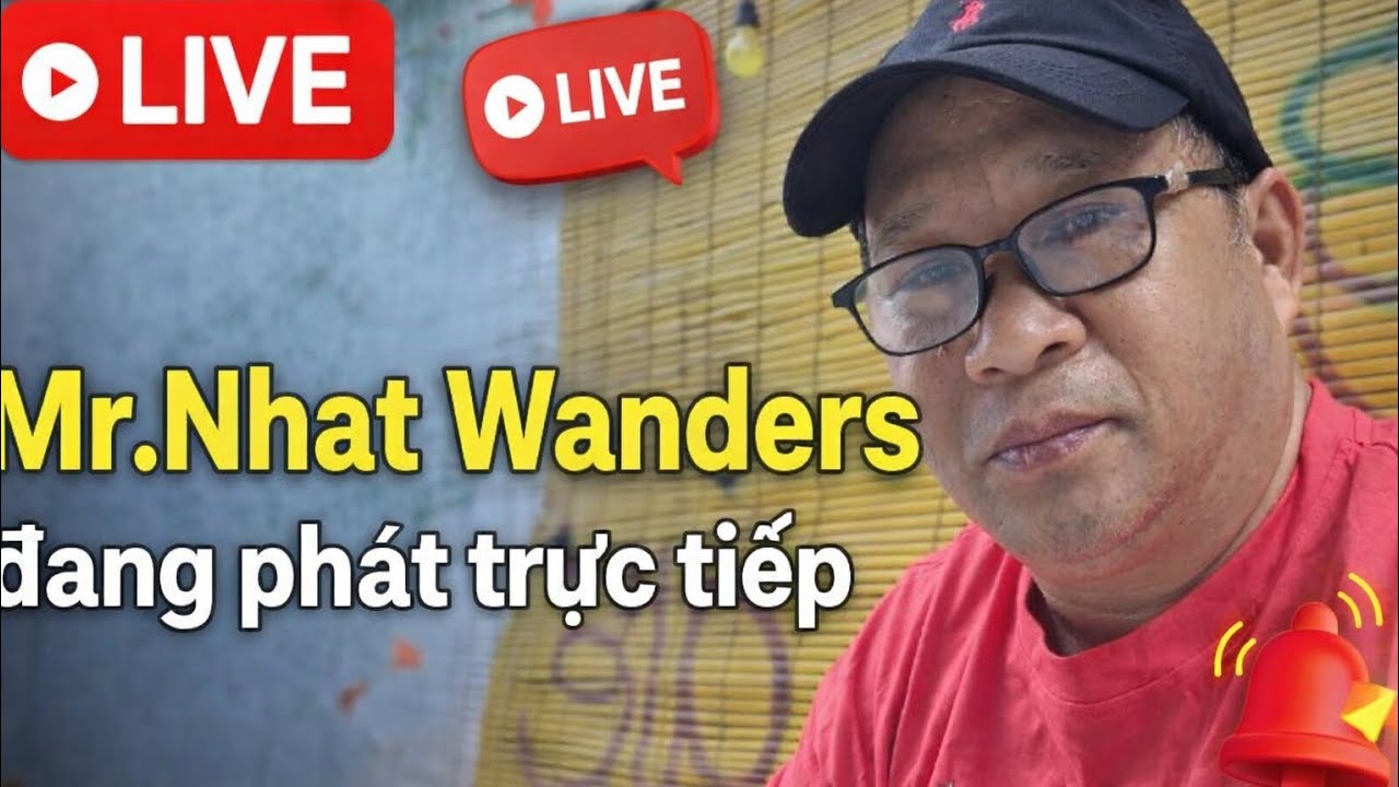 Mr. NHAT Wanders đang phát trực tiếp!