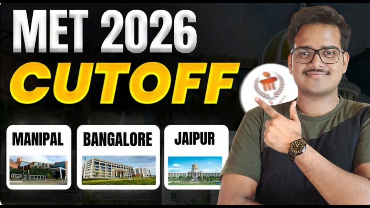 MET 2026 : Cutoff Expected for Manipal, Bangalore & Jaipur Campus | CSE Cutoffs?