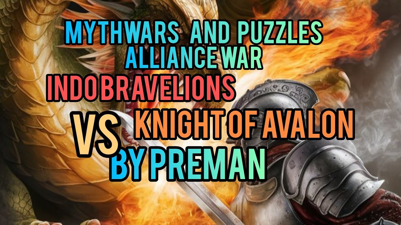 Alliance War :  Knight of Avalon VS Indo Bravelions by Preman. #mythwars #gaming #games