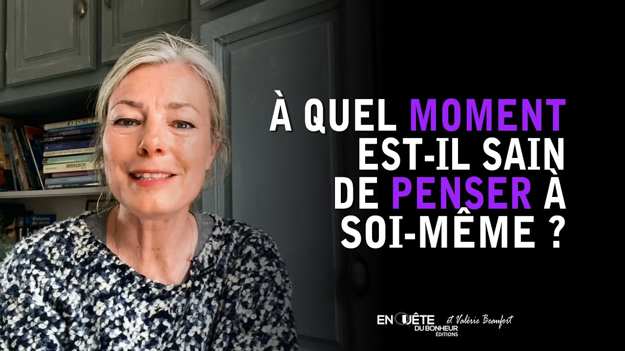 A quel moment est-il sain de penser à soi-même ?