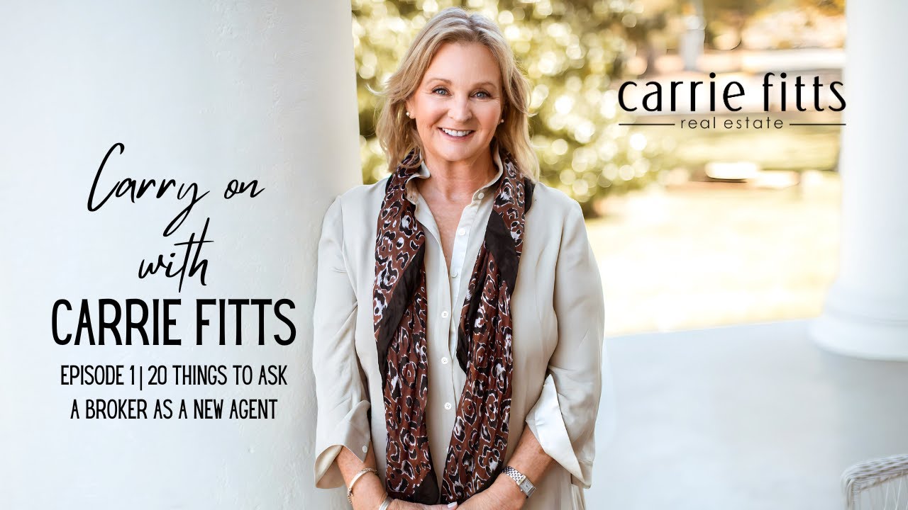 Carry On With Carrie Fitts | Episode 1 | 20 Things to Ask a Broker as a New Agent