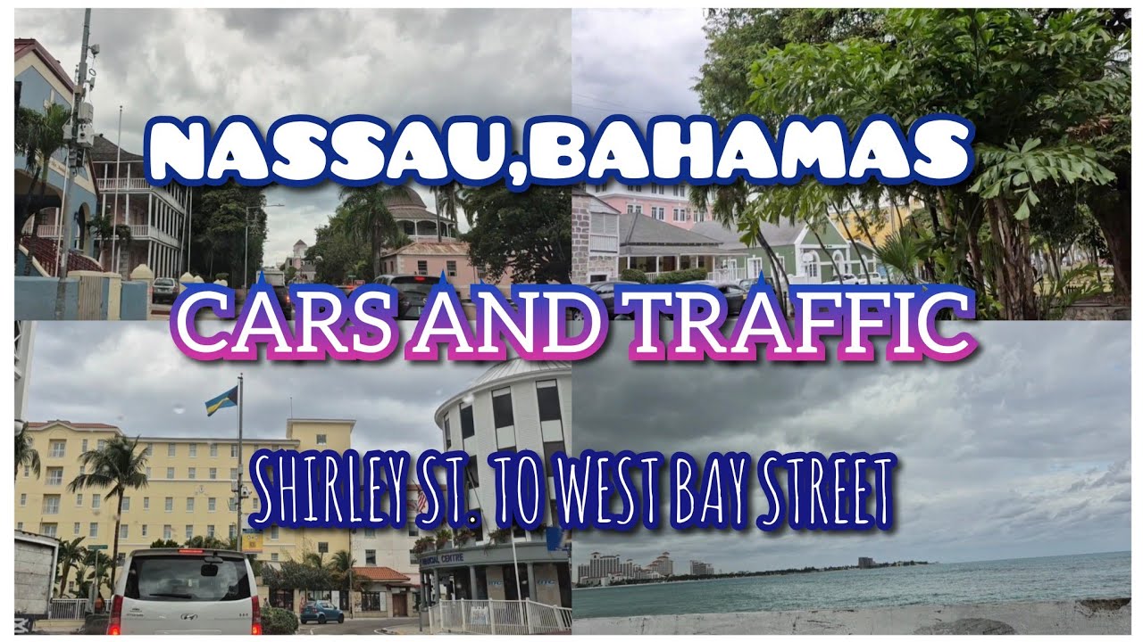 NASSAU,BAHAMAS:CARS & TRAFFIC - SHIRLEY ST. TO WEST BAY ST. #nassaubahamas