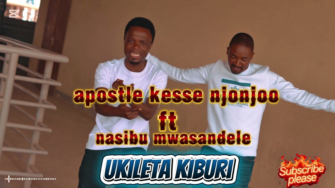 KIBURI APOSTLE KESSE NJONJOO FT APOSTLE NASIBU MWASANDELE 