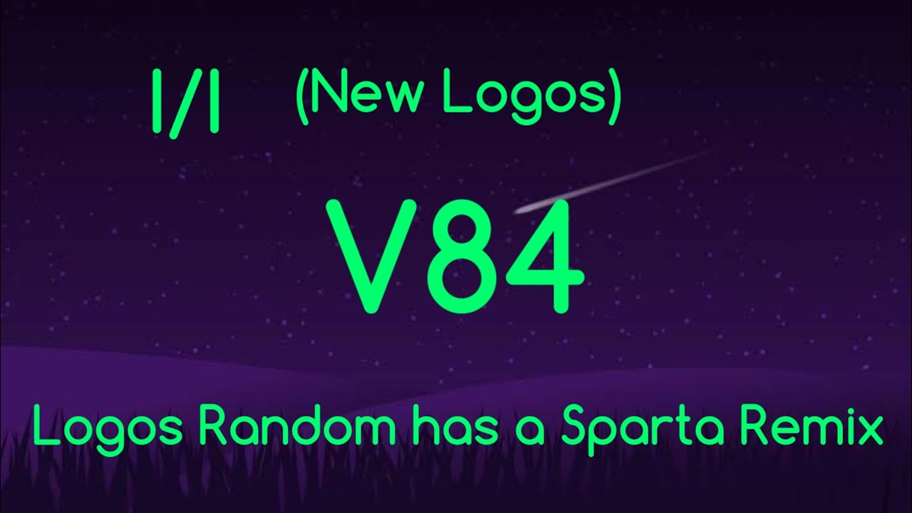 Logos Random has a Sparta Remix V84