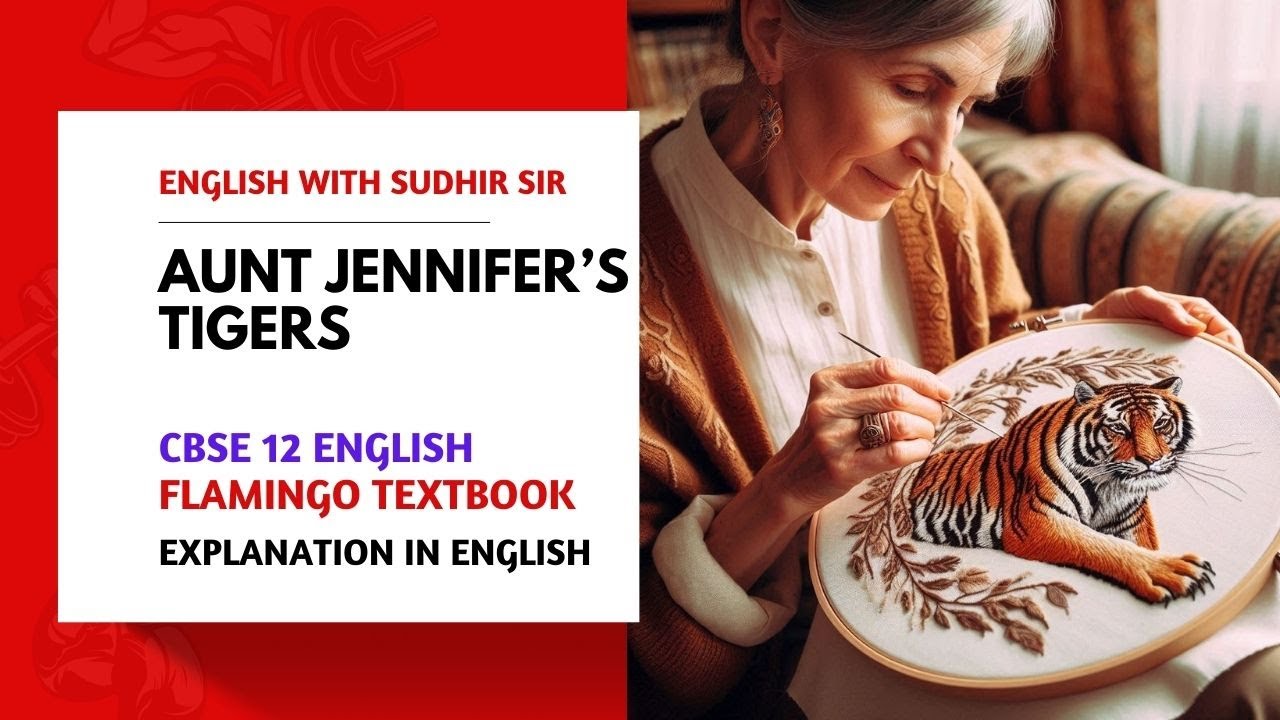Aunt Jennifer's Tigers | Adrienne Rich | Class 12 #Flamingo #NCERT Textbook | #kvs #nvs #cbse2025