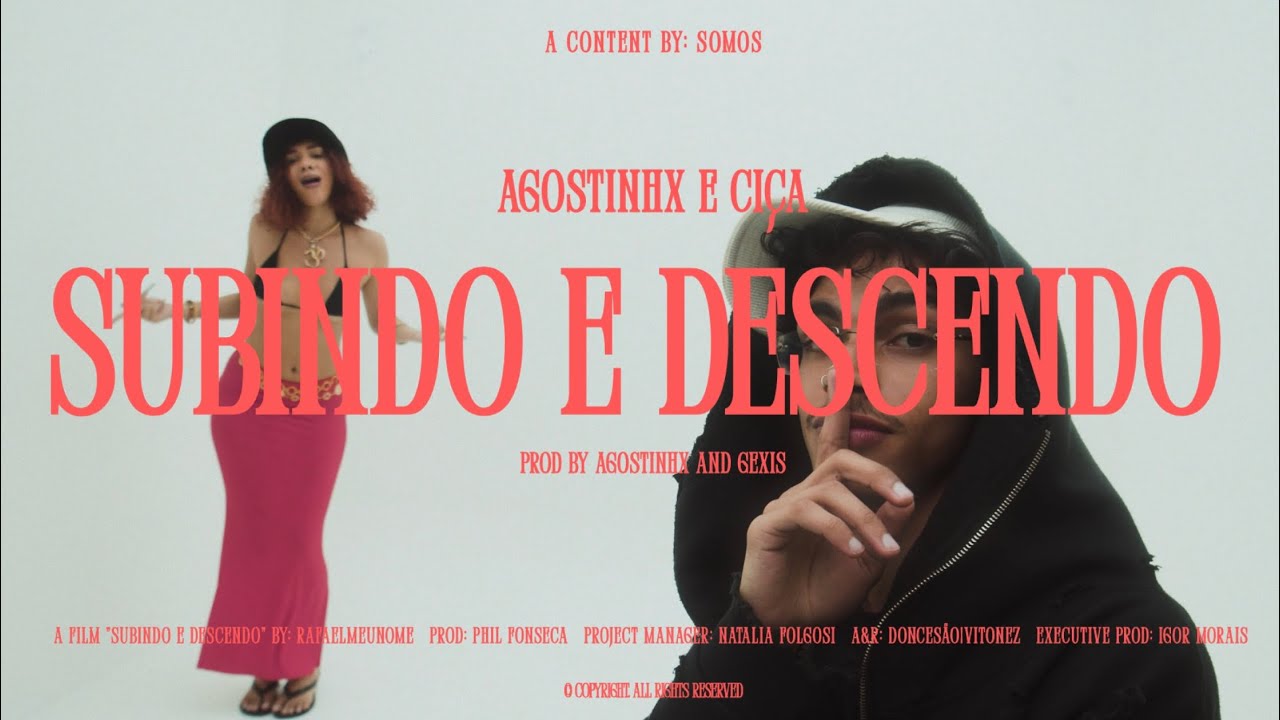 Agostinhx, Ciça - SUBINDO E DESCENDO