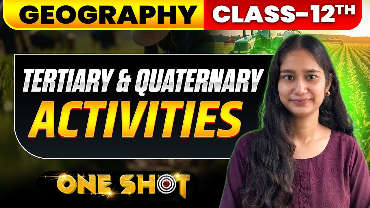 Tertiary Activities Class 12 One Shot | Geography Chapter 6 NCERT | | Boards 2025-26