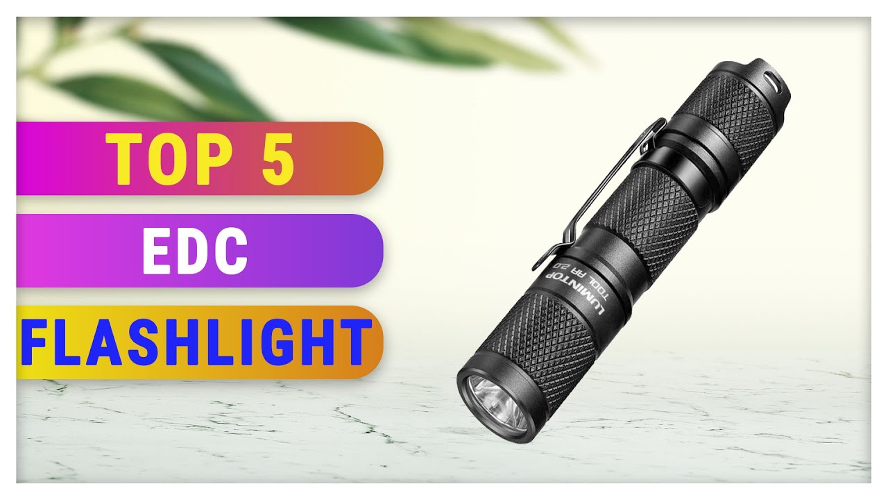 Best EDC Flashlight 2021