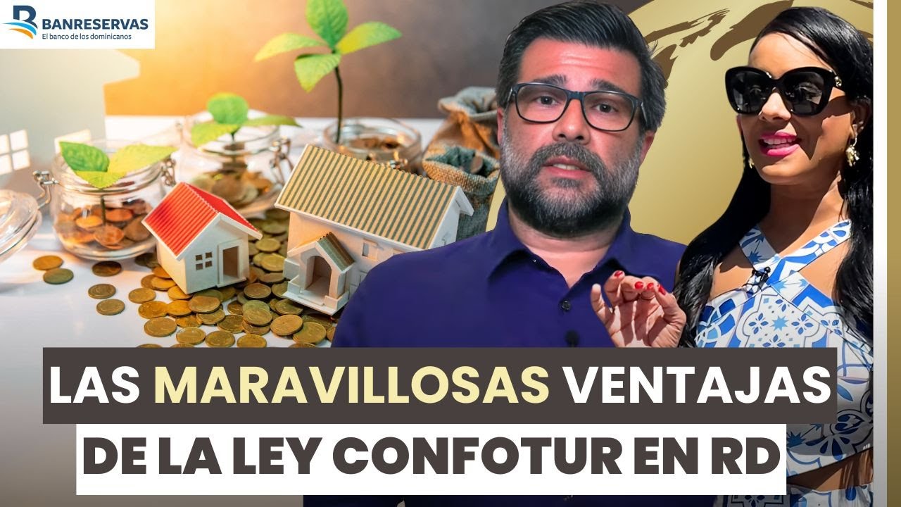 DESCUBRE LOS BENEFICIOS DE INVERTIR EN REP&Uacute;BLICA DOMINICANA CON LEY DE CONFOTUR