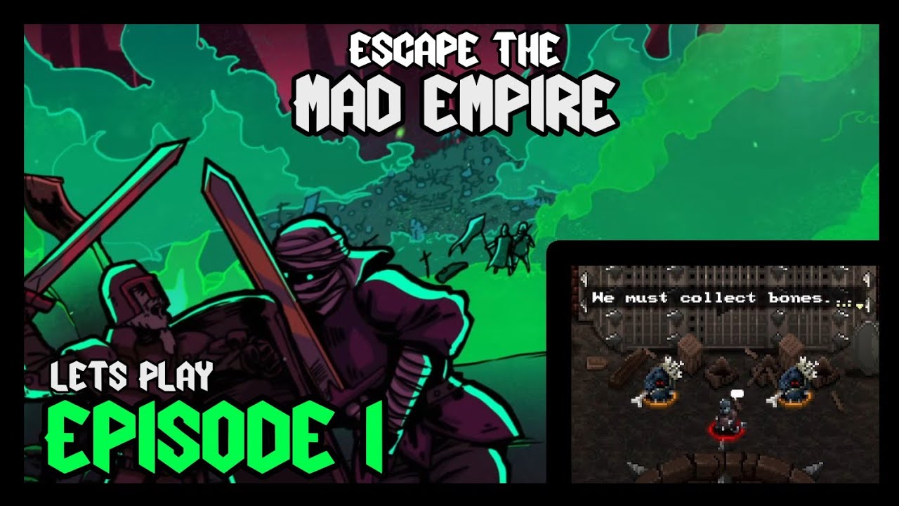 Escape the Mad Empire - Let's Play Episode 1 - Patch 0.17.0.12384
