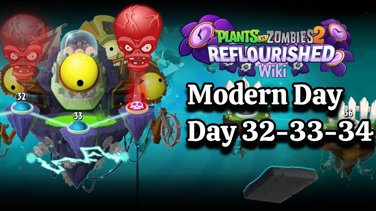 Plants 🆚 Zombies 2 Reflourished| Modern Day_Day 32-33-34