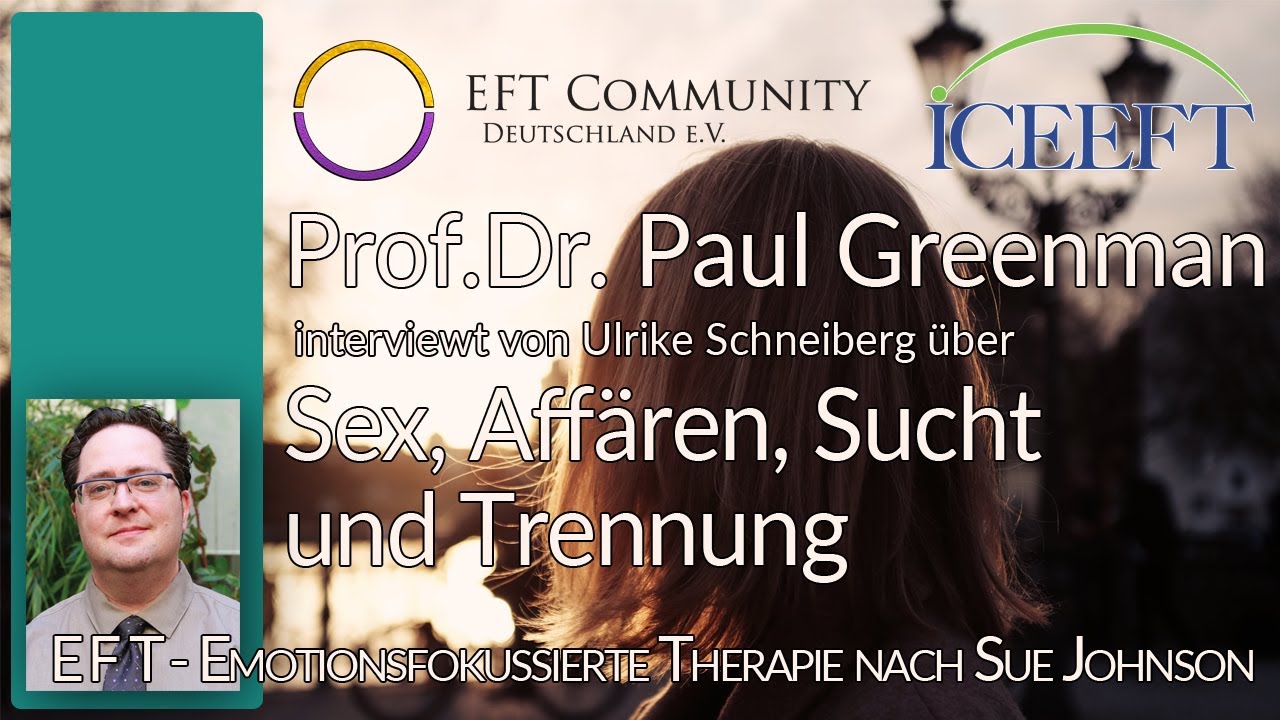 Prof. Dr. Greenman über Sex, Affären, Sucht und Trennung in der Emotionsfokussierten Paartherapie