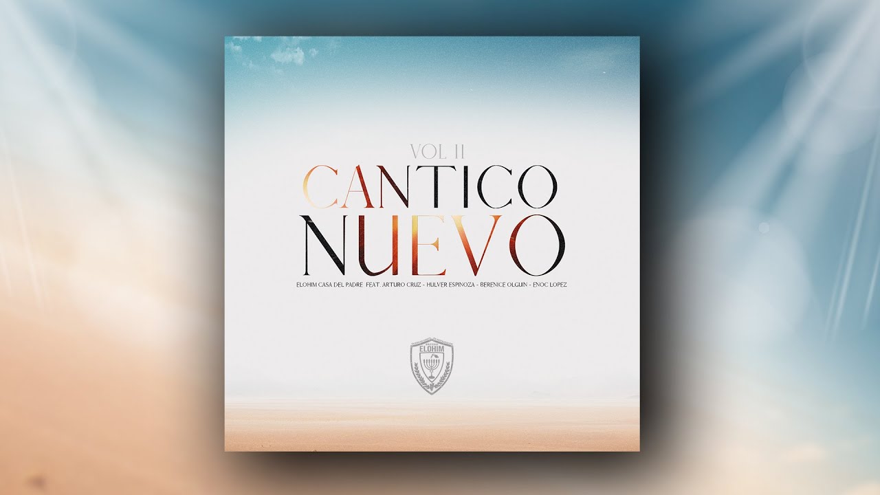Cantico Nuevo Vol.2 - Album Completo - Elohim Casa Del Padre