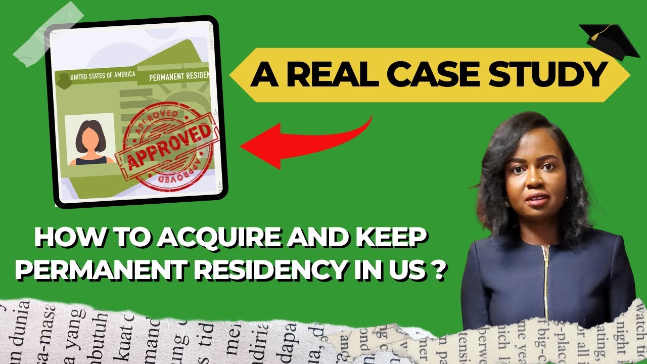 How to Acquire and Keep Permanent Residency in the US? A Real Case Study! Bijoux Ngwanda