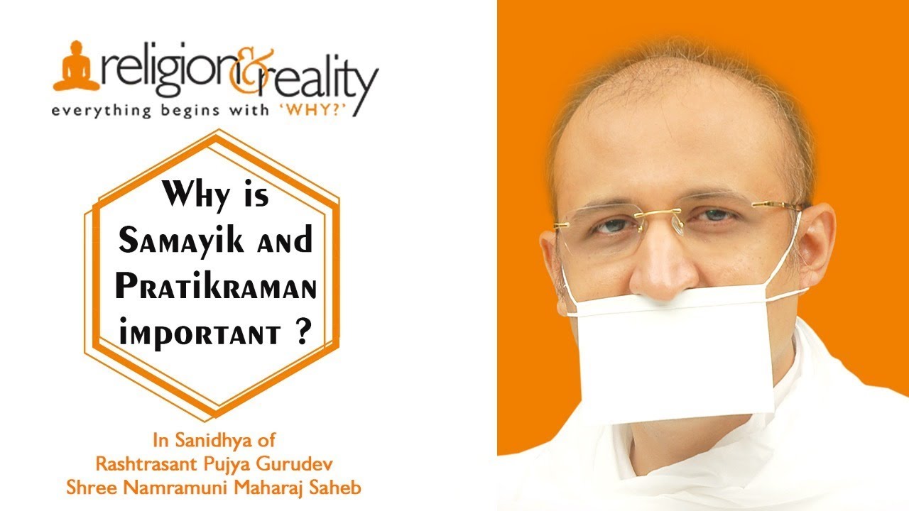 Why is Samayik & Pratikraman Important | Religion & Reality | Jain Religion | Jainism| Jain Ideology