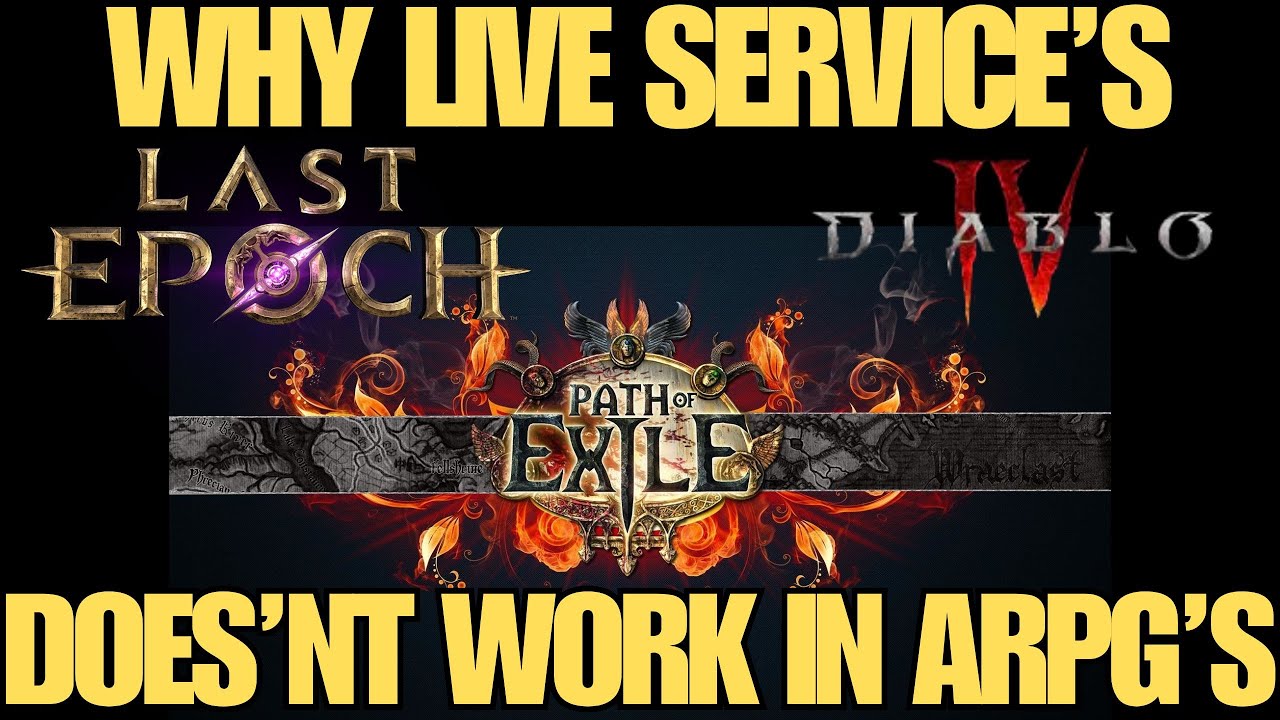 Why Live Service Doesn't Work For ARPG's