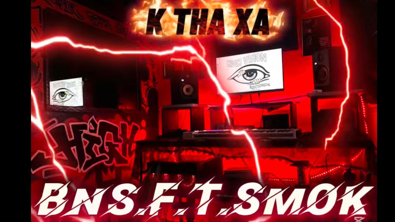 K THA XA BNS F.T SMOK (OFFICIAL AUDIO)prod by:@dnbofficial999 