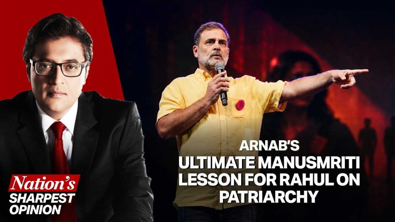 Arnab Asks The Nation, &lsquo;Should We Let Rahul Gandhi Get Away&rsquo; With His Patriarchy Remarks?