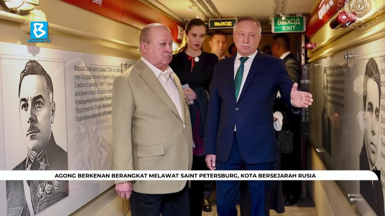 Agong berkenan berangkat melawat Saint Petersburg, Kota Bersejarah Rusia