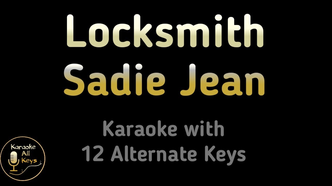 Locksmith Karaoke - Sadie Jean Instrumental Lower Higher Male Original Key