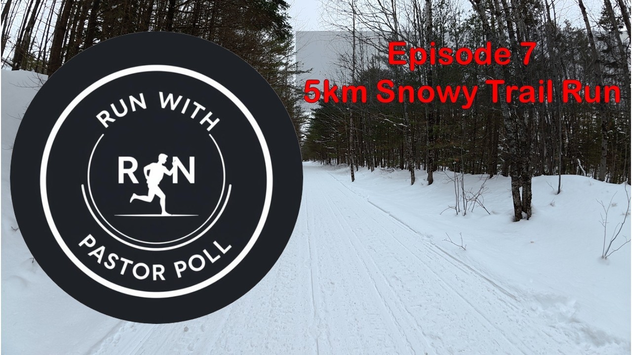 "Run With Pastor Poll" Episode 7 - 5km Snowy Trail Run