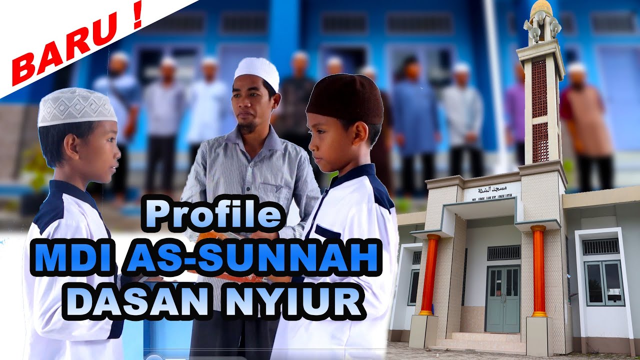 PROFIL MDI AS-SUNNAH DASAN NYIUR | KEC,LENEK KAB.LOMBOK TIMUR NTB