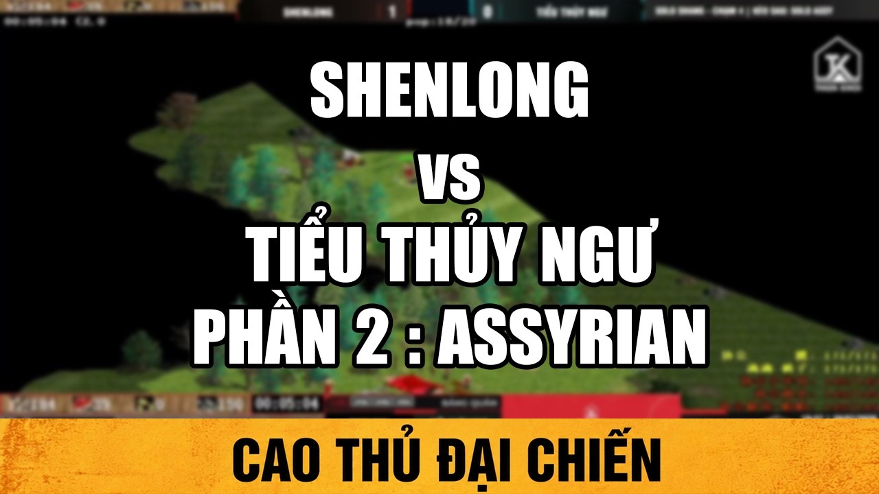 Shenlong vs Tiểu Thủy Ngư | Phần 2: Solo Assyrian | Ng&agrave;y 29/07/2026