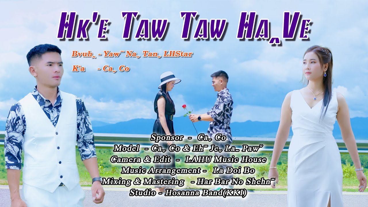 Hk'e Taw Taw Ha Ve-Caˬ Co#2025lahusong #officialmv