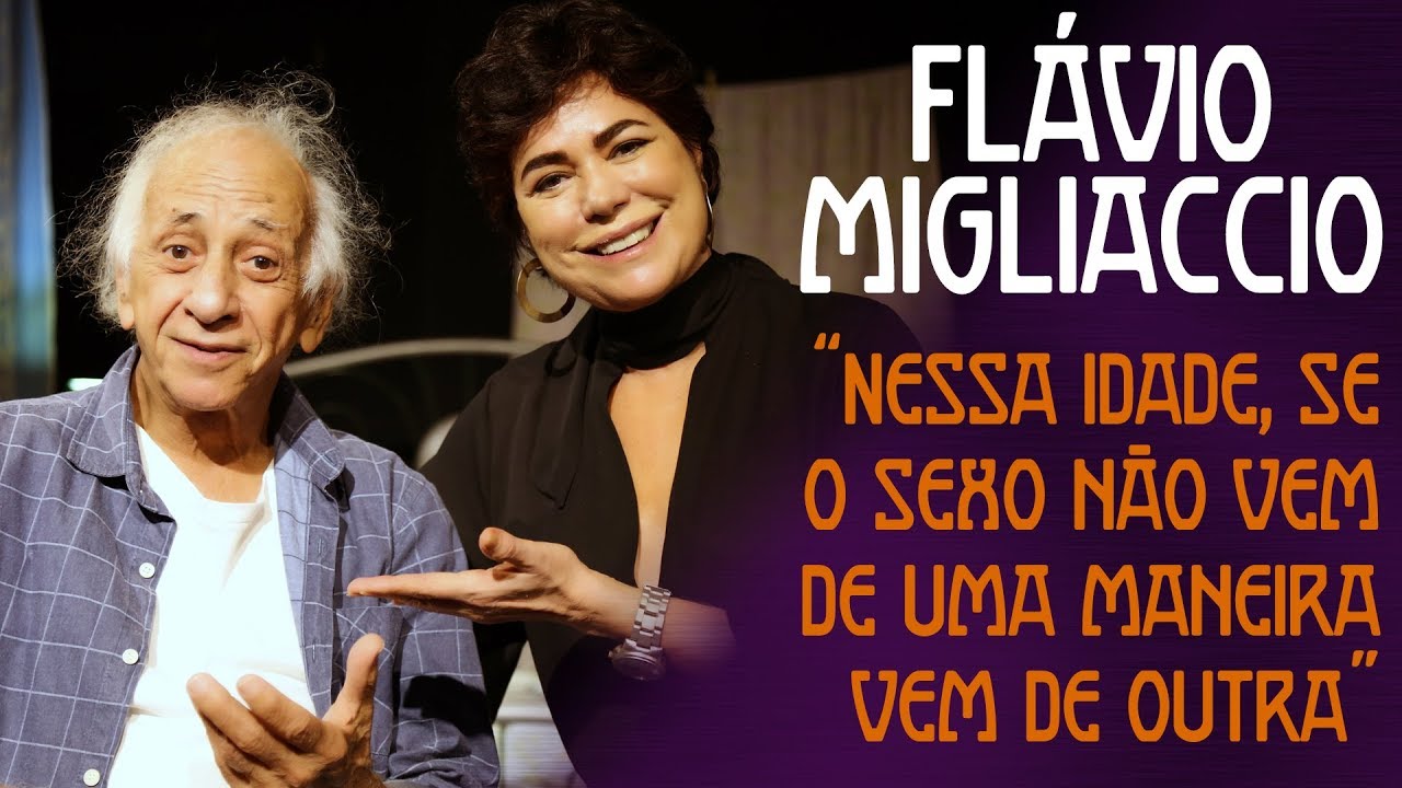 FLAVIO MIGLIACCIO - Nessa idade, se o sexo não vem de uma maneira vem de outra.