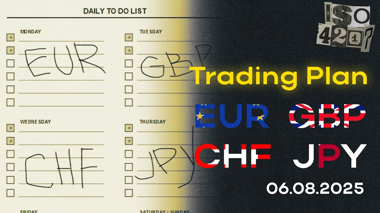 Trading Plan EUR, GBP, CHF, JPY [06.08.2025]