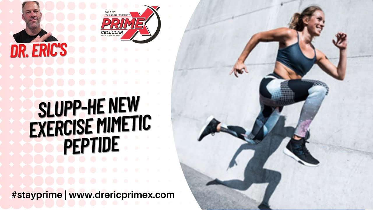 SLUPP - HE New Exercise Mimetic Peptide - Dr. Eric - the fitness physician