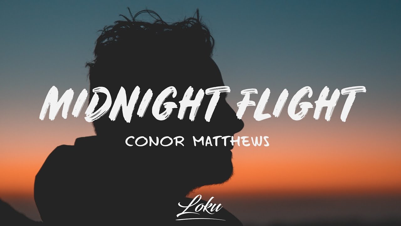 Conor Matthews - Midnight Flight (Lyrics)