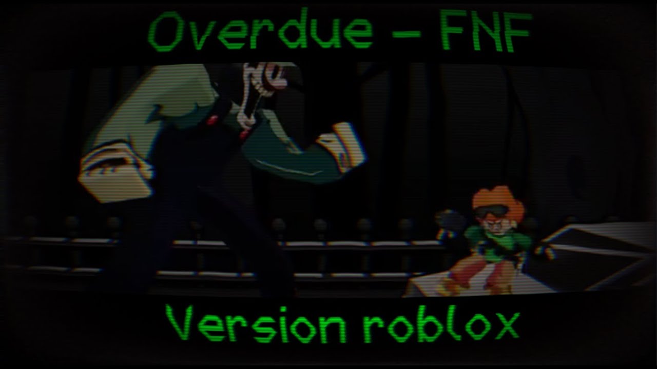 Overdue - FNF (VERSION ROBLOX) ~Juego en la descrip~